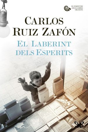 [El cementerio de los libros olvidados 04] • El Laberint dels Esperits